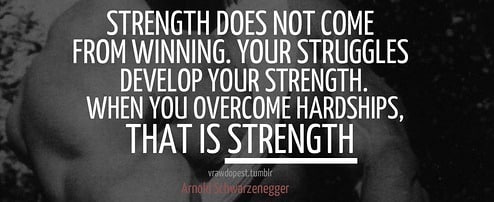 Arnold Schwarzenegger Strenght Does Not Come quote, quotes, arnold quotes, motivational quotes arnold schwarzenegger