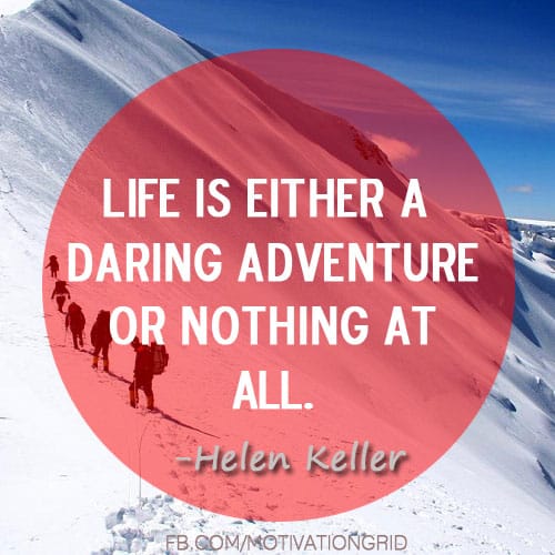Life is either a daring adventure or nothing at all, helen keller quote, life quotes, quotes about life