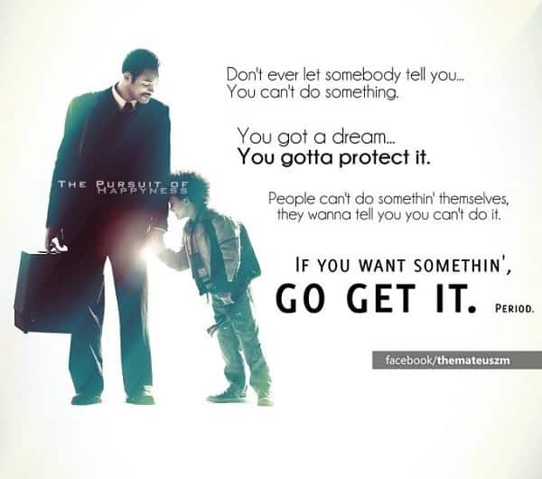 Don't ever let somebody tell you, you can't do something. You got a dream, you gotta protect it. People can't do something themselves they wanna tell you you can't do it. If you wan't something go get it. Period.
