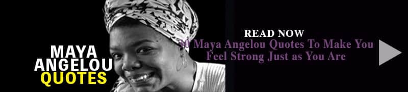 Maya Angelou quotes