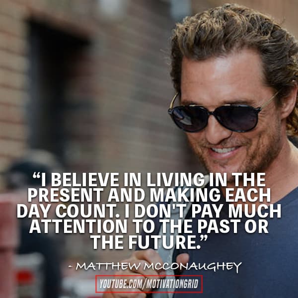 Matthew McConaughey Quotes